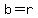 +b=r