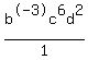 +b%5E-3c%5E6d%5E2%2F1