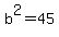 +b%5E2+=+45+