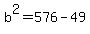 +b%5E2+=+576+-+49+