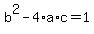 +b%5E2+-+4%2Aa%2Ac+=+1+
