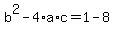 +b%5E2+-+4%2Aa%2Ac+=+1+-+8+