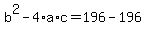 +b%5E2+-+4%2Aa%2Ac+=+196+-+196+