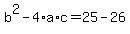 +b%5E2+-+4%2Aa%2Ac+=+25+-+26+