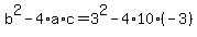 +b%5E2+-+4%2Aa%2Ac+=+3%5E2+-+4%2A10%2A%28-3%29+