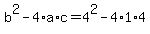 +b%5E2+-+4%2Aa%2Ac+=+4%5E2+-+4%2A1%2A4+