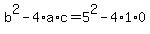 +b%5E2+-+4%2Aa%2Ac+=+5%5E2+-+4%2A1%2A0+
