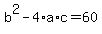 +b%5E2+-+4%2Aa%2Ac+=+60+