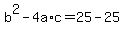 +b%5E2+-+4a%2Ac+=+25+-+25+