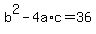 +b%5E2+-+4a%2Ac+=+36+