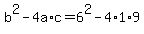 +b%5E2+-+4a%2Ac+=+6%5E2+-+4%2A1%2A9+
