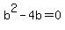+b%5E2+-+4b+=+0+