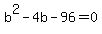 +b%5E2+-+4b+-+96+=+0+