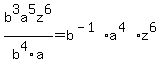 +b%5E3a%5E5z%5E6%2Fb%5E4a=b%5E%28-1%29a%5E%284%29z%5E6