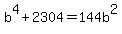 +b%5E4+%2B+2304+=+144b%5E2+