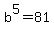 +b%5E5+=+81+