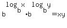 +b%5Elog%28b%2Cx%29%2Ab%5Elog%28b%2Cy%29+=+xy+