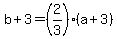 +b+%2B+3+=+%282%2F3%29%2A%28+a+%2B+3+%29+