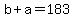 +b+%2B+a+=+183+