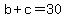 +b+%2B+c++=+30+