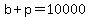 +b+%2B+p+=+10000+