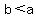 +b+%3C+a+
