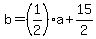 +b+=+%281%2F2%29%2Aa+%2B+15%2F2+