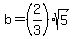 +b+=+%282%2F3%29%2Asqrt%285%29+