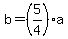 +b+=+%285%2F4%29%2Aa+