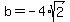 +b+=+-4%2Asqrt%282%29+
