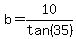 +b+=+10%2Ftan%2835%29+
