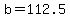 +b+=+112.5+