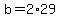 +b+=+2%2A29+