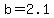 +b+=+2.1+