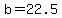 +b+=+22.5+