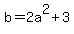 +b+=+2a%5E2+%2B+3+