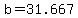 +b+=+31.667+