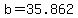 +b+=+35.862+