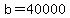 +b+=+40000+