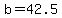 +b+=+42.5+