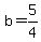 +b+=+5%2F4+