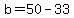 +b+=+50+-+33+