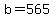 +b+=+565+