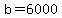 +b+=+6000+