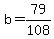 +b+=+79%2F108+