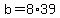 +b+=+8%2A39+