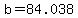 +b+=+84.038+