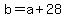 +b+=+a+%2B+28+