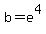 +b+=+e%5E4+