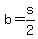 +b+=+s%2F2+